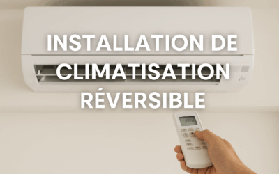 Installation de climatisation réversible : Guide étape par étape